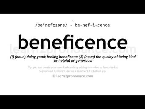 Pronunciation of Beneficence | Definition of Beneficence