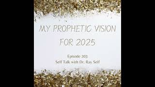My Prophetic Vision for 2025