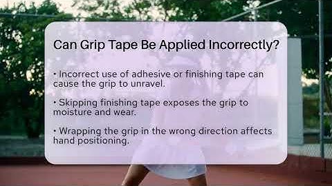 Can Grip Tape Be Applied Incorrectly? - The Racket Xpert