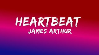 James Arthur - Heartbeat [Lyrics]