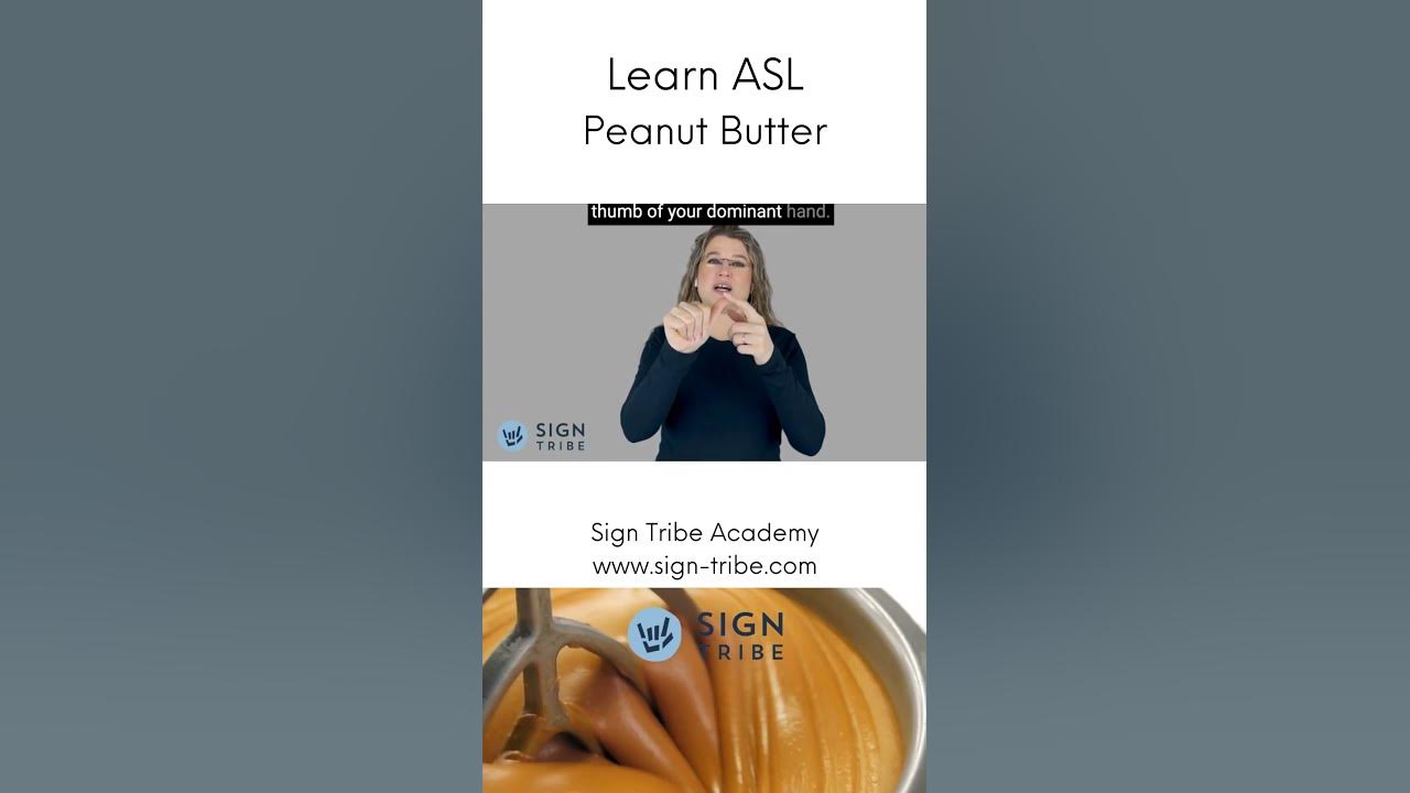 Peanut Butter in ASL // Sign Tribe Academy YouTube