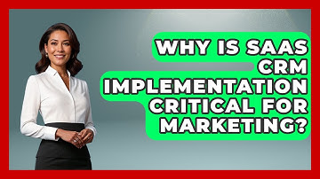 Why Is SaaS CRM Implementation Critical For Marketing? - Saas Marketing Wizards