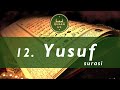 12. Yusuf surasi |  O'zbekcha tafsiri bilan | Al Afasy qiroati