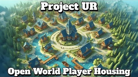 MMO Open World Player Housing - Project UR