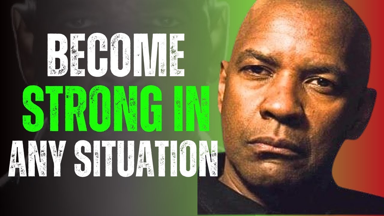 How To Stay Strong In Any Situation | Denzel Washington Motivation ...