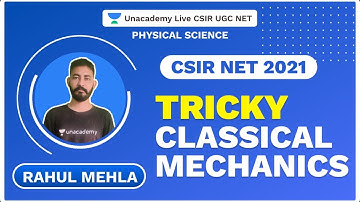 Tricky Classical Mechanics | CSIR NET 2021 | Physical Science | Rahul Mehla | Unacademy Live