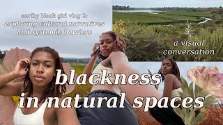 blackness in natural spaces | earthy black girl vlog 2