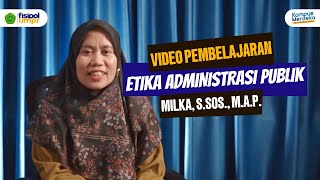 Etika Administrasi Publik #1 - Milka, S.Sos., M.A.P.