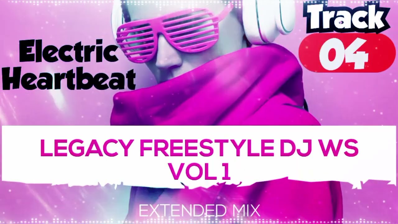 ELECTRIC HEARTBEAT | LEGACY FREESTYLE VOL 1 | TRACK 04 | INFINITY MELODY REMIX DJ WS