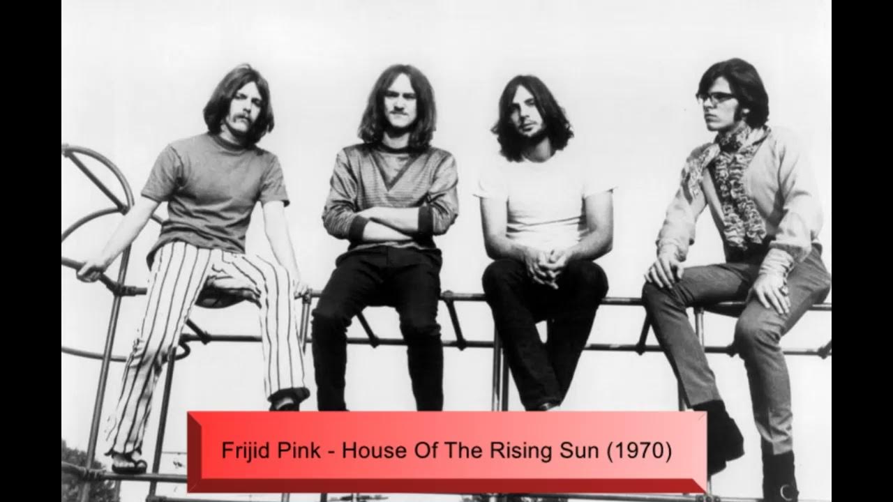 Frijid Pink - House Of The Rising Sun (1970) Frijid Pink - House Of The Rising Sun (1970)