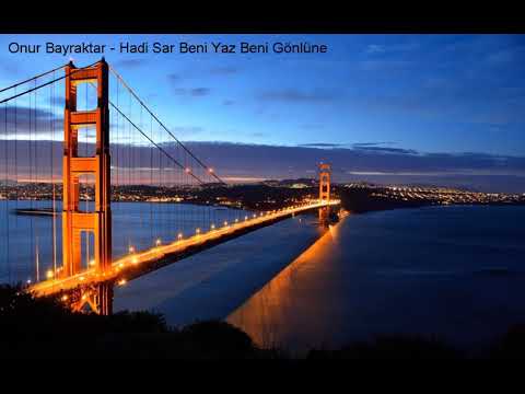 Onur Bayraktar - Hadi Sar Beni Yaz Beni Gönlüne