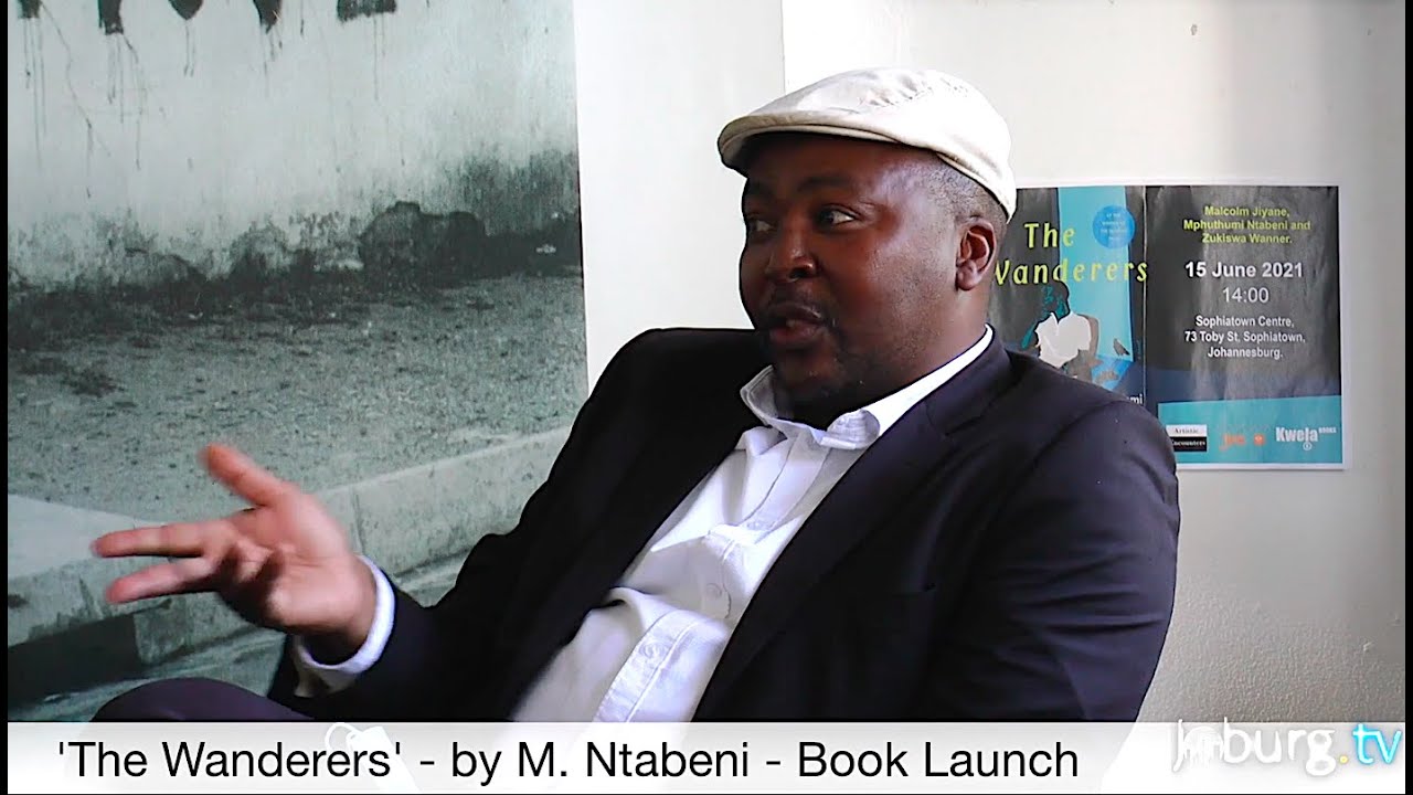 "The Wanderers"  by Mphuthumi Ntabeni - Book Launch - Joburgtv Lifestyle - 15 June 2021