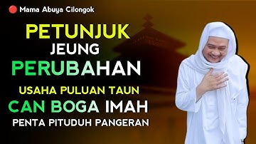 MENTA PETUNJUK JEUNG PERUBAHAN | ABUYA UCI CILONGOK