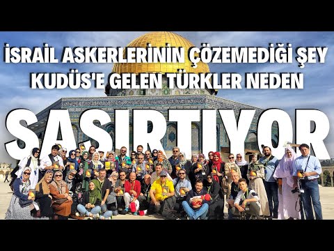 İSRAİL ASKERLERİNİN ÇÖZEMEDİĞİ ŞEY... / KUDÜS'E GELEN TÜRKLER NEDEN ŞAŞIRTIYOR ? / Talha Uğurluel