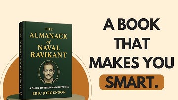 The Almanack of Naval Ravikant | Book Summary & Key Lessons