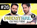 Empresarios mal (2x26) | Podcast Mal, con Pascu y Rodri