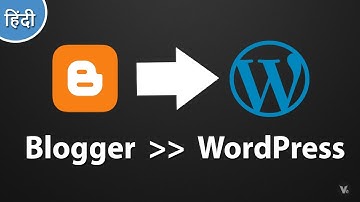 How to Switch from Blogger to WordPress without Losing Any Data
