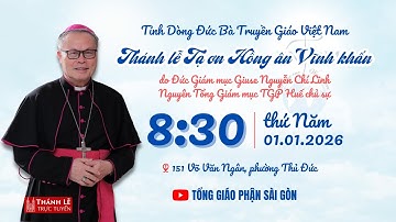 Thánh lễ Tạ ơn Hồng ân Vĩnh khấn Dòng Đức Bà Truyền Giáo | 8:30 ngày 1-1-2026