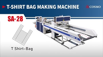 Single Line T-Shirt Bag Making Machine：SA-28【COSMO】
