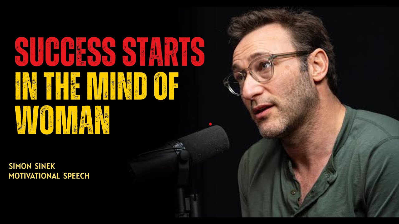 How Successful Women Think  Secrets from Simon Sinek