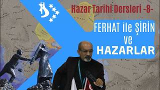 Göktürkler/Hazarlar Ve Ferhat Ile Şirin - Amasyalılar Üzülecek