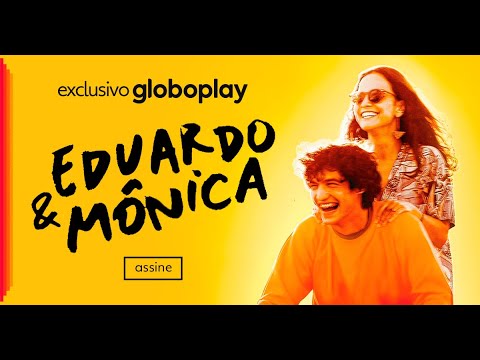 EDUARDO E MÔNICA | Exclusivo Globoplay - EDUARDO E MÔNICA | Exclusivo Globoplay