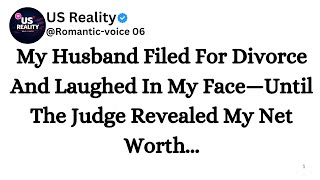 My Husband Filed For Divorce And Laughed In My Face—Until The Judge Revealed