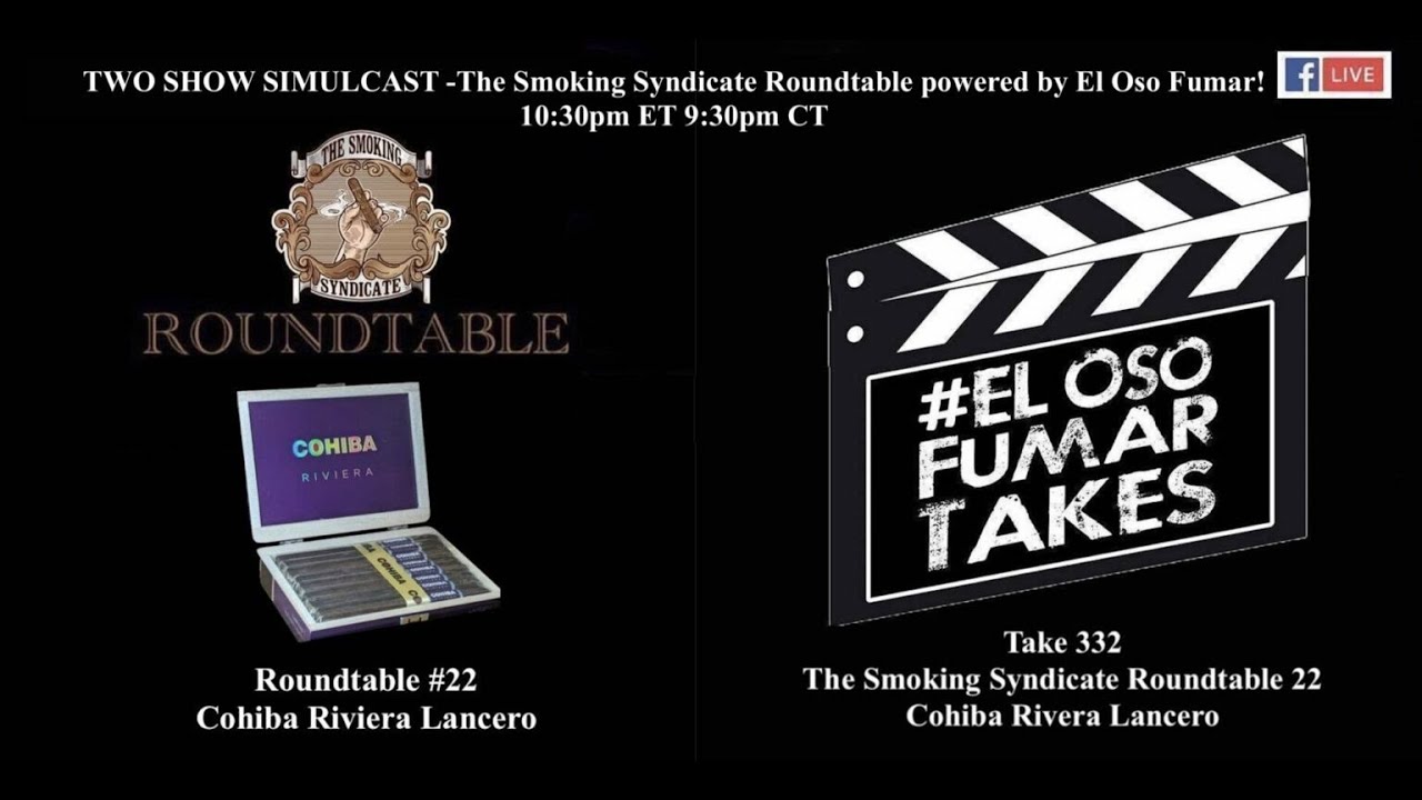 Roundtable 22 - Cohiba Riviera Lancero