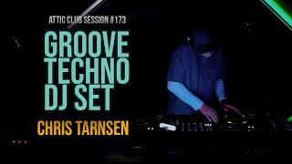 Attic Club Session - Chris Tarnsen Groove Techno