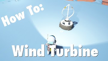 Astroneer Guide/How To: Wind Turbine - A Quick Astroneer Tutorial