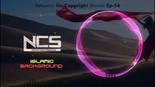 ]NCS] Islamic Background Music | Esterza | No Copyrights Ep-15