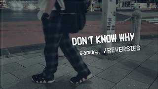 sammy. /REVERSIES - ”DON’T KNOW WHY“【 MV / #オリジナル曲 】