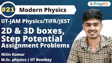 2D/3D Potential well | Step Potential Problems | Quantum Mechanics | IIT JAM Physics Nitin | PrepKit