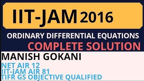 IIT-JAM 2016 ORDINARY DIFFERENTIAL EQUATIONS COMPLETE SOLUTION