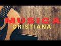 MUSICA CRISTIANA | CANTOS CRISTIANOS | ALABANZAS CRISTIANAS