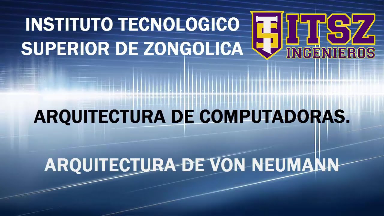 Arquitectura de Computadoras - Arquitectura de Von Neumann