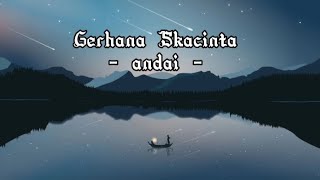 Gerhana Skacinta - andai LYRICS