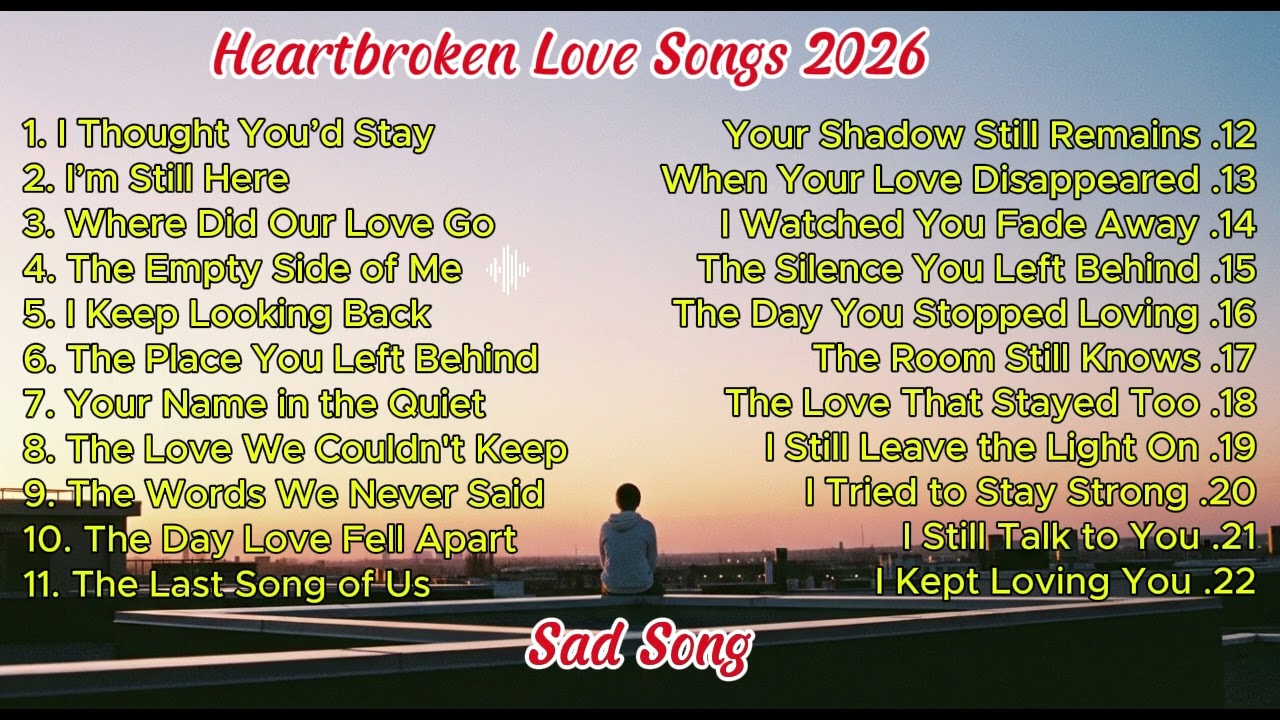 Sad Vibes Relaxing Music & Heartbroken Love Songs Playlist