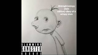 midnight(wimpy slam edition)-diary of a wimpy #fyp#slammetal