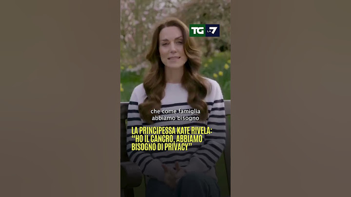 La principessa #Kate rivela: "Ho il cancro, abbiamo bisogno di privacy"