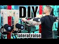 Diy lateral raise machine  how to build equipment for your home gym