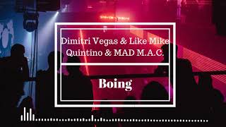 Dimitri Vegas & Like Mike vs. Quintino & MAD M.A.C. - Boing