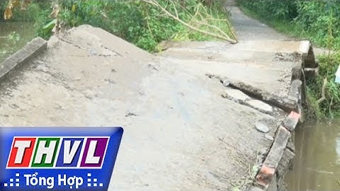THVL | Người đưa tin 24G: Hiểm nguy rình rập khi đi qua cây cầu sắp sập