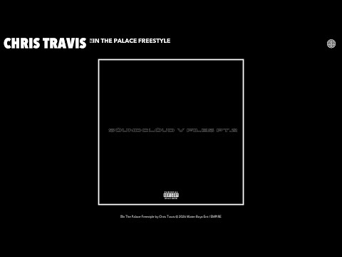 Chris Travis - ﻿In The Palace Freestyle (Official Audio)