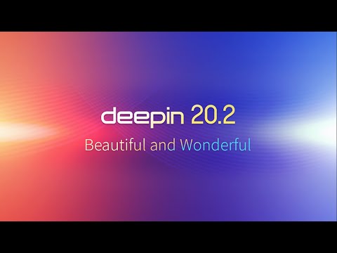 deepin 20.2 - Beautiful and Wonderful