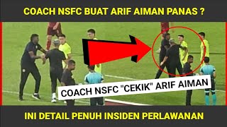 COACH NSFC CEKIK ARIF AIMAN, SIAPA MULA DULU ? | JDT VS NEGERI SEMBILAN 4-0
