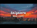 Slowed  reverb saiyaara remix