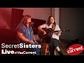 The Secret Sisters play three songs from "Mind, Man, Medicine" at The Current