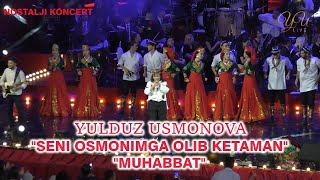 Yulduz Usmonova-Seni osmonimga olib ketaman,Muhabbat|Nostalji koncert|LIVE(2022)