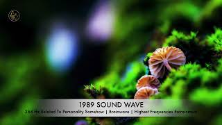 264 Hz Related To Personality Somehow | Brainwave | Highest Frequencies Entrainment | Binaural Beats